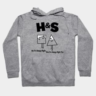 HS - Him Im Always Right. Her Im Always Right Too Hoodie